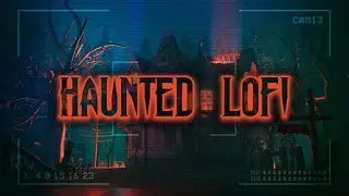 Haunted House 🎃 Lofi Hip Hop Mix 🎃 No Copyright Halloween Lofi Beats