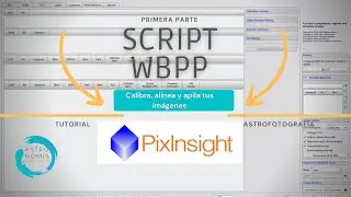 🔵 Como CALIBRAR y APILAR tus Astrofotografias con WBPP [] Tutorial PIXINSIGHT !!!