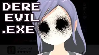 DERE EVIL EXE первый взгляд