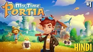 WELCOME TO THIS BEAUTIFUL PORTIA CITY || MY TIME AT PORTIA GAMEPLAY #1