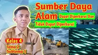 Sumber Daya Alam Yang Dapat Diperbaharui dan Tidak Dapat Diperbaharui | Kelas 4 Tema 2 Subtema 1 Ips