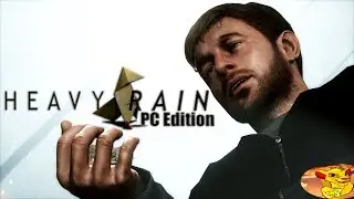 Heavy Rain НА PC - ПЕРВЫЙ ВЗГЛЯД И ПРОХОЖДЕНИЕ