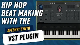 Making A Hip Hop Beat With Apeshyt Synth VST Plugin