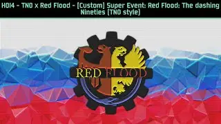HOI4 - TNO x Red Flood - [Custom] Super Events: Red Flood: The dashing Nineties (TNO style)