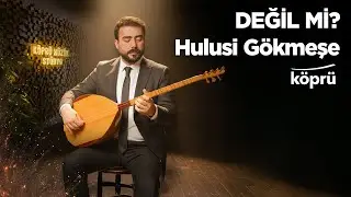 Değil Mi? - Hulusi Gökmeşe [Gönül Dağı Dizi Müzikleri ⛰ ©️2025 Köprü]