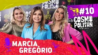 Márcia Gregório - Cosmopolitan Podcast #10