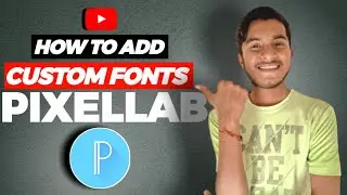 Pixellab Me Font Kaise Add Kare Urdu | Hindi |How To Add Custom Fonts in Pixellab App