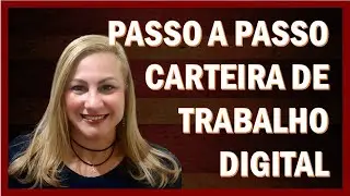 Passo a passo - Carteira de Trabalho Digital