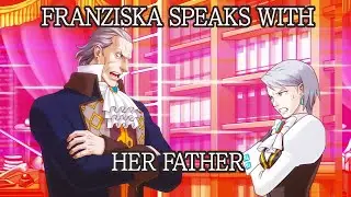 Franziska Von Karma's Last Discussion with her Father