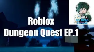 Roblox Dungeon Quest EP.1 feat.NaiPutNoiKiKi