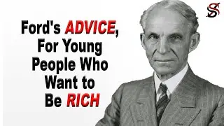 Henry Ford's Advice, for Young People Who Want to Be Rich