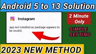 99% Working Tutorial 👉 instagram app not installed as package appears to be invalid in English 2023