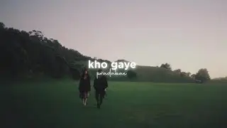 Kho gaye (slowed down)