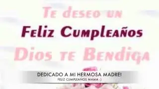 FELIZ CUMPLEAÑOS---HAPPY BIRTHDAY MAMA