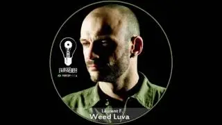 Laurent F. - Weedy Robot (Original Mix)