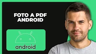 Cómo Convertir una Foto a PDF en Teléfono Android | (Rápido y Fácil 2024)