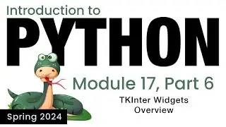 Python - Module 17 - TKInter Widgets Overview (Spring 2024)