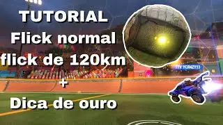 TUTORIAL DE FLICK  - APRENDA A FAZER FLICKS NO ROCKET LEAGUE - FLICK DE 120KM