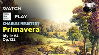 Charles Neustedt: Primavera (Idylle #4), Op.122