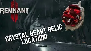 Remnant 2 Crystal Heart Relic Location!