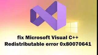 How to Fix Microsoft Visual C++ Redistributable Error 0x80070641 windows 11 or 11