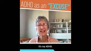 Is ADHD an Excuse?