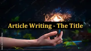 Article Writing - The Title