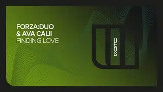 Forza:Duo & Ava Calii - Finding Love [Monster Neos]