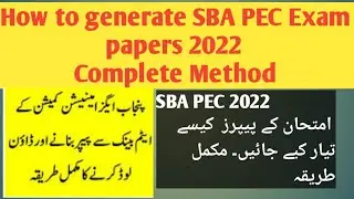 How to generate SBA PEC Exam papers 2022 || Complete Method