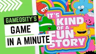 Game in a Minute: It's Kind of a Fun Story