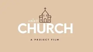 A Small Church | Short Film Project