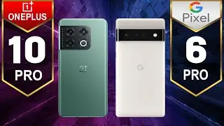 Oneplus 10 Pro vs Google Pixel 6 Pro