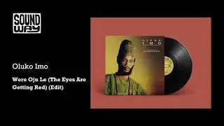 Oluko Imo - Were Oju Le (The Eyes Are Getting Red) (Edit)