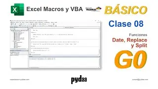 G0 Excel Macros y VBA Básico / Clase 008 Funciones Date, Replace y Split