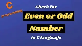 Write a C program to check Even or Odd Number || C Programming Tutorials