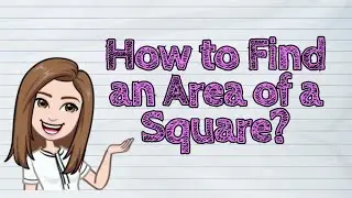 (MATH) How to Find an Area of a Square? | 