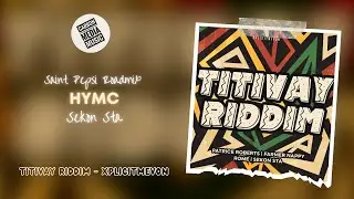 Sekon Sta - HYMC (Titivay Riddim) (Saint Pepsi Roadmix)