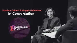 Stephen Colbert In Conversation With Maggie Gyllenhaal (2021 Montclair Film Festival)
