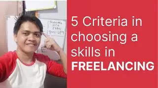 Criteria in choosing a skills in FREELANCING | How to Start Freelancing