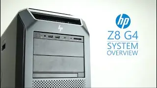 HP Z8 G4 System Overview