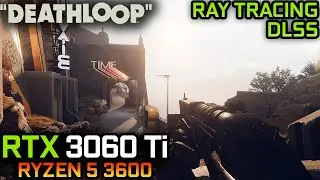 DEATHLOOP | RTX 3060 Ti + Ryzen 5 3600 | Ultra Settings, RT, DLSS ON/OFF | 1080p