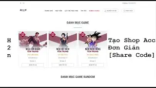 [SHARE CODE] Hướng Dẫn Tạo Shop Bán Acc Liên Quân,... Tích Hợp Nạp Thẻ Tự Động | H2N OFFICAL