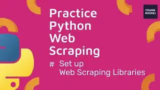 2023 Python Beginner Tutorial #52 Setting Up Web Scraping Libraries