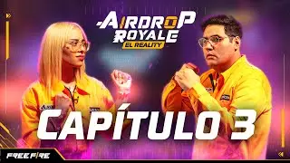 Capítulo 3 | AirDrop Royale: El Reality | Garena Free Fire LATAM