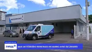 Mais um homicídio registrado no bairro Aviso em Linhares