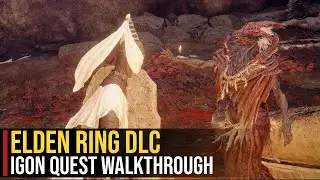 Igon Quest Walkthrough | Elden Ring (Shadow of the Erdtree)