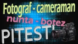 Fotograf nunta, botez, cununie civila , cameraman fotografie, filmare Pitesti, Arges pret bun
