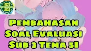 Ayo Terus Semangat Belajar dan Membahas Soal Evaluasi Sub 3 Tema 5I