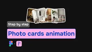 UI photo cards animation using Figma prototypes | Developer's handoff using Protonix plugin