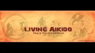 Living Aikido Life - Extended Trailer